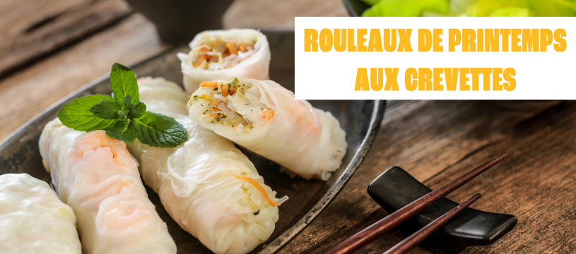 Rouleaux de Printemps aux crevettes